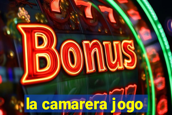 la camarera jogo